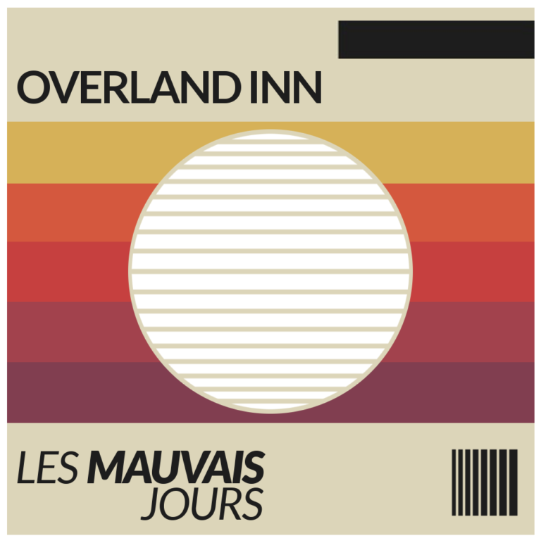 Overland Inn - les Mauvais Jours out now